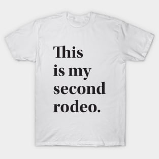 This is My Second Rodeo T-Shirt